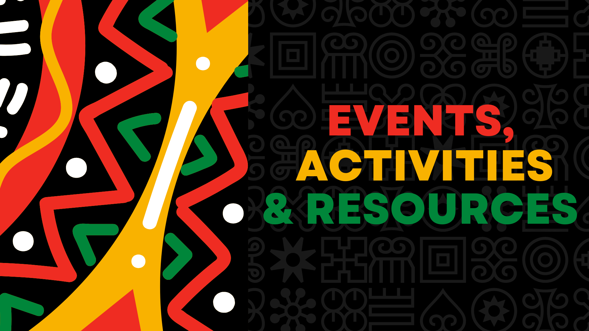 Events, activities and resources